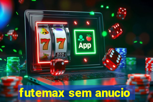 futemax sem anucio